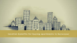 buying apartments in Guruvayur